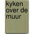 Kyken over de muur