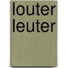 Louter leuter by Omill