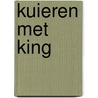 Kuieren met king door Koolhoven
