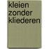 Kleien zonder kliederen