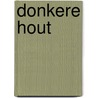 Donkere hout door Joffroy Geerts