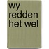 Wy redden het wel