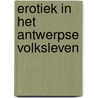 Erotiek in het antwerpse volksleven by Graef