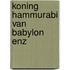 Koning hammurabi van babylon enz