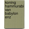 Koning hammurabi van babylon enz door Pirana