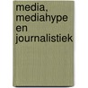 Media, mediahype en journalistiek door P. Vasterman