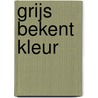 Grijs bekent kleur door Voorwinden-Duurkoop