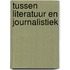 Tussen literatuur en journalistiek