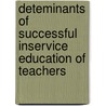 Deteminants of successful inservice education of teachers by D. Fischer