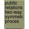 Public relations two-way symmetr. proces by Grunig