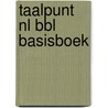 Taalpunt NL BBL basisboek door Onbekend