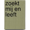 Zoekt Mij en leeft door M. Karens