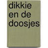 Dikkie en de doosjes door Onbekend