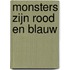 Monsters zijn rood en blauw