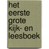 Het eerste grote kijk- en leesboek
