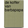 De koffer van Barbapapa by Annette Tison
