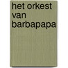 Het orkest van Barbapapa door Annette Tison