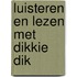 Luisteren en Lezen met Dikkie Dik