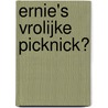 Ernie's vrolijke picknick? by S. Albee
