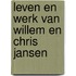 Leven en werk van Willem en Chris Jansen