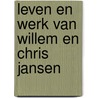 Leven en werk van Willem en Chris Jansen door J. de Bruin