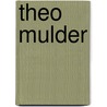 Theo Mulder by L. Tilanus