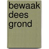 Bewaak dees grond by J.P. Woudt