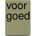 Voor goed