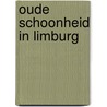 Oude schoonheid in limburg by Timmers