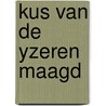 Kus van de yzeren maagd door Jef Leunissen