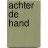Achter de hand by Wetering