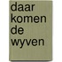 Daar komen de wyven