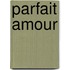 Parfait amour