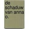 De schaduw van Anna O. by Bob Van Laerhoven