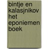 Bintje en kalasjnikov het eponiemen boek by Marcel Grauls