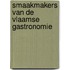 Smaakmakers van de vlaamse gastronomie