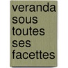 Veranda sous toutes ses facettes door Dierick