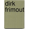 Dirk frimout by Dirk Frimout