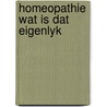 Homeopathie wat is dat eigenlyk door Wachter