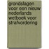 Grondslagen voor een nieuw Nederlands wetboek voor strafvordering