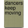 Dancers keep moving door T. Ijdens