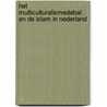 Het multiculturalismedebat en de islam in Nederland by W. Shadid