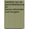 Kwaliteit van de gezondheidszorg en keuze-informatie voor burgers door M. Lugtenberg