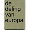 De deling van Europa by E.E. Berns