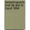 Belastingrecht met de wet in hand 1994 by Nijhuis