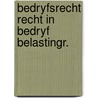 Bedryfsrecht recht in bedryf belastingr. by Nijhuis