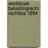 Werkboek belastingrecht rechttoe 1994 by Nijhuis