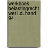 Werkboek belastingrecht wet i.d. hand 94 door Nijhuis