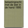 Belastingrecht met de wet in de hand 1995 door J.B.M. Nijhuis