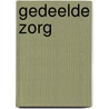 Gedeelde zorg door R. Veenbaas
